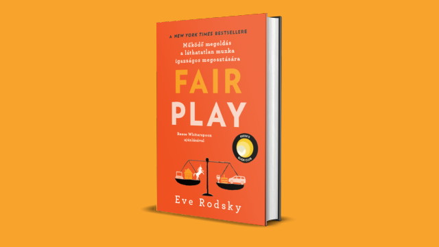 Eve Rodsky: Fair play - Mkd megolds a lthatatlan munka igazsgos megosztsra