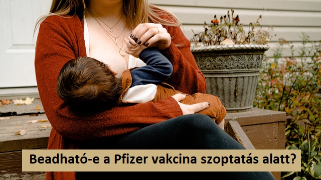 Tjkoztat a Pfizer vakcina szoptats alatti alkalmazhatsgrl