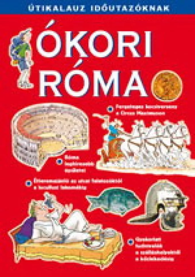 Ókori Róma - Útikalauz időutazóknak