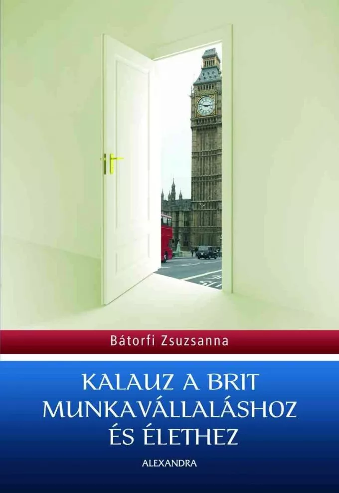 Bátorfi Zsuzsanna: Kalauz a brit munkavállaláshoz és élethez