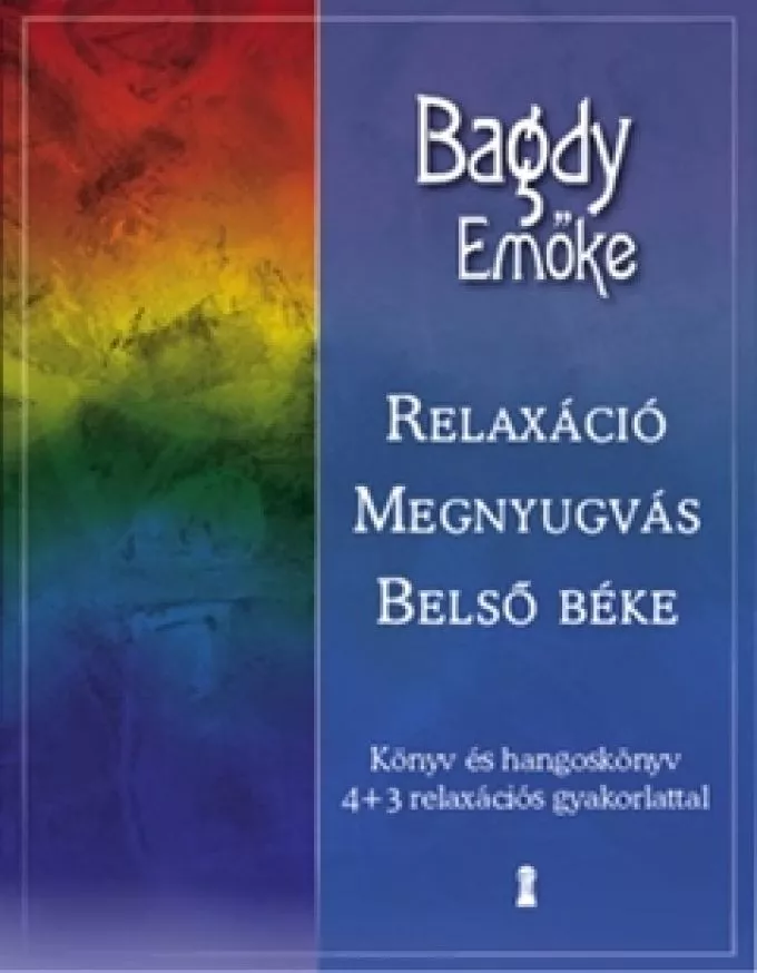 Bagdy Emőke: Relaxáció, Megnyugvás, Belső Béke