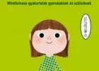 ÜLJ FIGYELMESEN, MINT EGY BÉKA! - Mindfulness-gyakorlatok gyerekeknek és szüleiknek (CD-melléklettel)