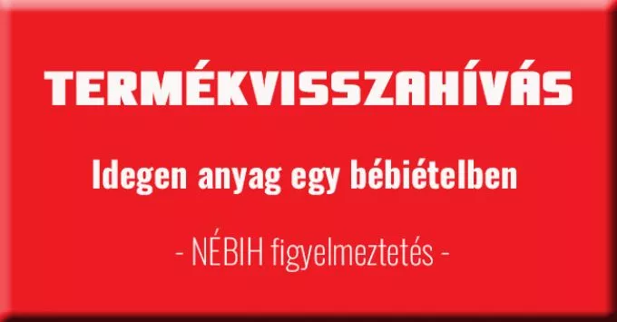 Nébih figyelmeztetés: idegen anyagot találtak egy bébiételben!