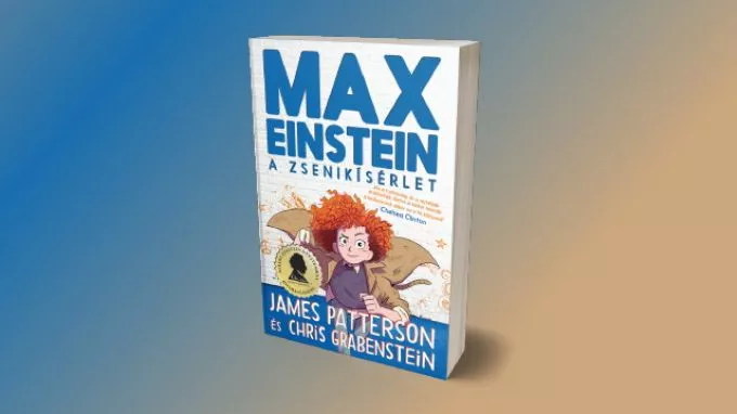 James Patterson - Max Einstein: A zsenikísérlet