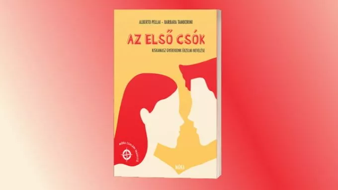 Az első csók - Kiskamasz gyerekeink érzelmi nevelése