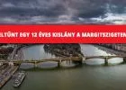 Eltűnt egy 12 éves kislány a Margitszigeten