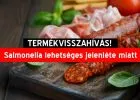 Ha ezekből a kolbászokból vettél, ne fogyaszd el, szalmonellások lehetnek!