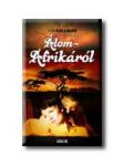 Kuki Gallmann: Álom Afrikáról